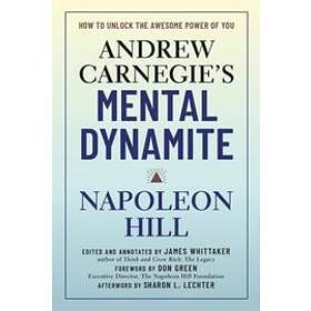 Napoleon Hill, Don Green, James Whittaker: Andrew Carnegie's Mental Dynamite