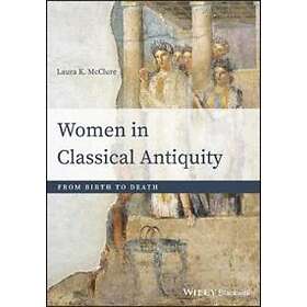 LK McClure: Women in Classical Antiquity From Birth to Death