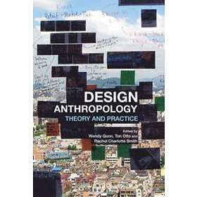 Wendy Gunn, Ton Otto, Rachel Charlotte Smith: Design Anthropology