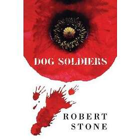 Robert Stone: Dog Soldiers
