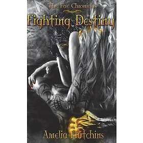 Amelia Hutchins: Fighting Destiny