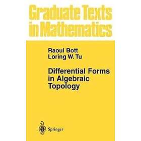 Raoul Bott, Loring W Tu: Differential Forms in Algebraic Topology