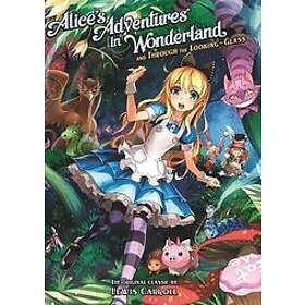 Lewis Carroll: Alice's Adventures in Wonderland and Through the Looking Glass (Illustrated Nove l)