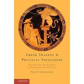 Peter J Ahrensdorf: Greek Tragedy and Political Philosophy