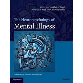 Stephen J Wood: The Neuropsychology of Mental Illness