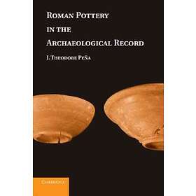 J Theodore Pea: Roman Pottery in the Archaeological Record