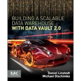 Daniel Linstedt: Building a Scalable Data Warehouse with Vault 2.0