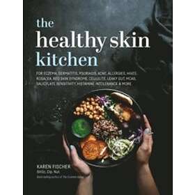 Karen Fischer: The Healthy Skin Kitchen