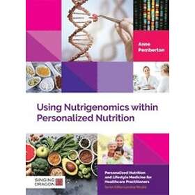 Anne Pemberton: Using Nutrigenomics within Personalized Nutrition