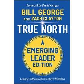 Bill George, Zach Clayton: True North, Emerging Leader Edition