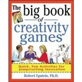 Robert Epstein: The Big Book of Creativity Games: Quick, Fun Acitivities for Jum