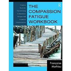Francoise Mathieu: The Compassion Fatigue Workbook