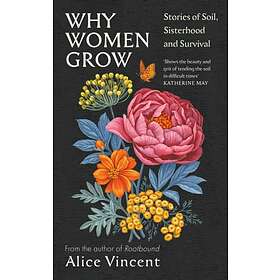 Alice Vincent: Why Women Grow