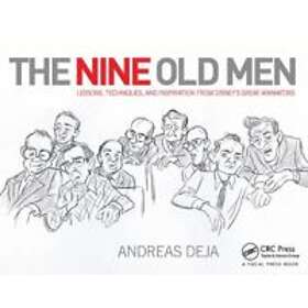 Andreas Deja: The Nine Old Men: Lessons, Techniques, and Inspiration from Disney