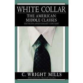 C Wright Mills: White Collar