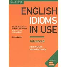 Felicity O'Dell: English Idioms in Use Advanced Book with Answers