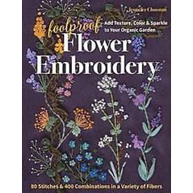 Jennifer Clouston: Foolproof Flower Embroidery