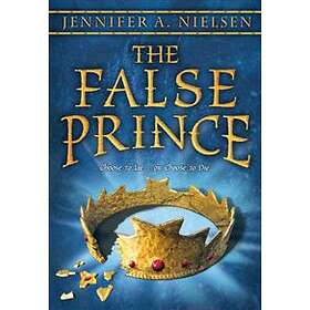 Jennifer A Nielsen: False Prince (The Ascendance Series, Book 1)