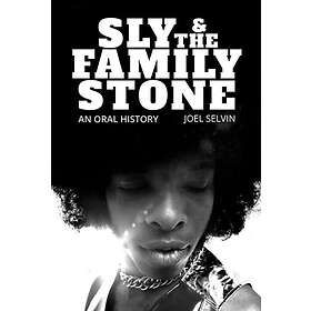 Joel Selvin: Sly &; the Family Stone