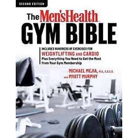 Myatt Murphy, Michael Mejia: The Men's Health Gym Bible (2nd edition)