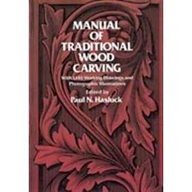 Paul N Hasluck: Manual of Traditional Woodcarving