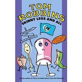 Tom Robbins: Skinny Legs and All