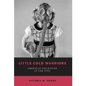 Victoria M Grieve: Little Cold Warriors