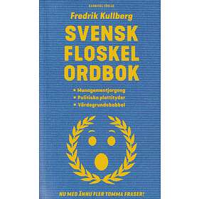 Svensk floskelordbok : managementjargong, politiska plattityder, värdegrundsbabbel