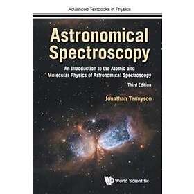 Astronomical Spectroscopy: An Introduction To The Atomic And Molecular Physics O