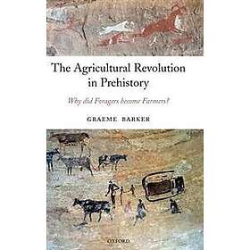 The Agricultural Revolution in Prehistory