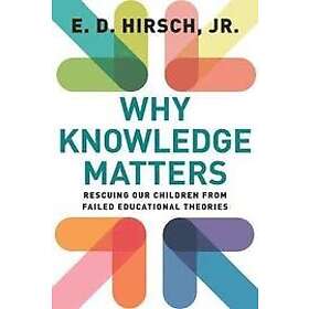 E D Hirsch: Why Knowledge Matters