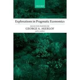 George A Akerlof: Explorations in Pragmatic Economics