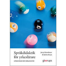 Jenny Edvardsson, Barbro Bruce: Språkdidaktik för yrkeslärare Utmaningar och möjligheter