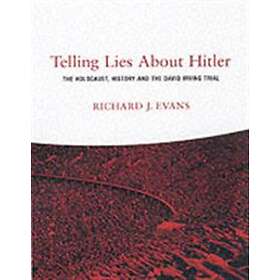 Richard J Evans: Telling Lies About Hitler