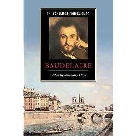 Rosemary Lloyd: The Cambridge Companion to Baudelaire