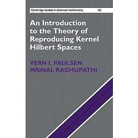 An Introduction to the Theory of Reproducing Kernel Hilbert Spaces