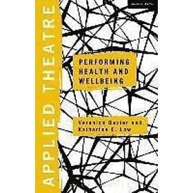 Applied Theatre: Performing Health and Wellbeing