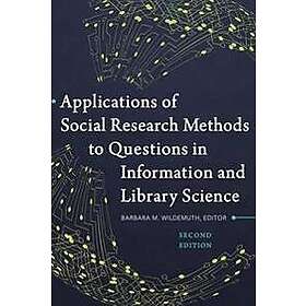 Applications of Social Research Methods to Questions in Information and Library 