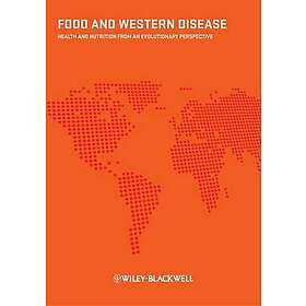 Food and Western Disease – Health and Nutrition from an Evolutionary Perspective