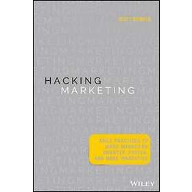 Hacking Marketing – Agile Practices to Make Marketing Smarter, Faster, and More 