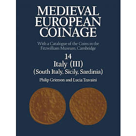 Medieval European Coinage: Volume 14, South Italy, Sicily, Sardinia