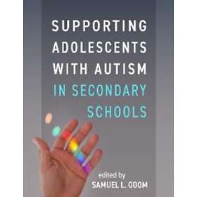 Supporting Adolescents with Autism in Secondary Schools