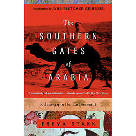 Freya Stark: The Southern Gates of Arabia