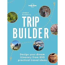Lonely Planet: Lonely Planet Planet's Trip Builder