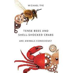 Tense Bees and Shell-Shocked Crabs