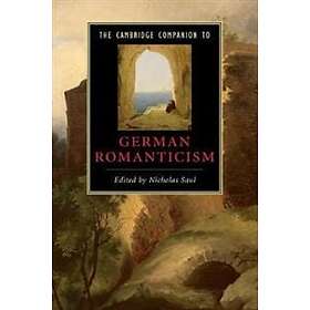 The Cambridge Companion to German Romanticism