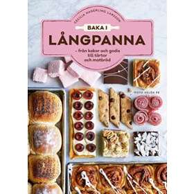 Baka i långpanna – från kakor och godis till tårtor och matbröd