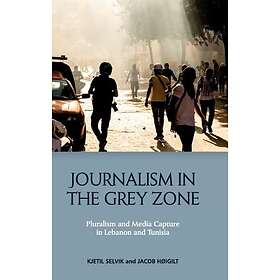 Journalism in the Grey Zone