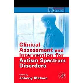 Clinical Assessment and Intervention for Autism Spectrum Disorders