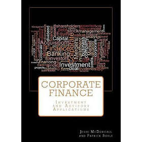 Corporate Finance: Investment and Advisory Applications
